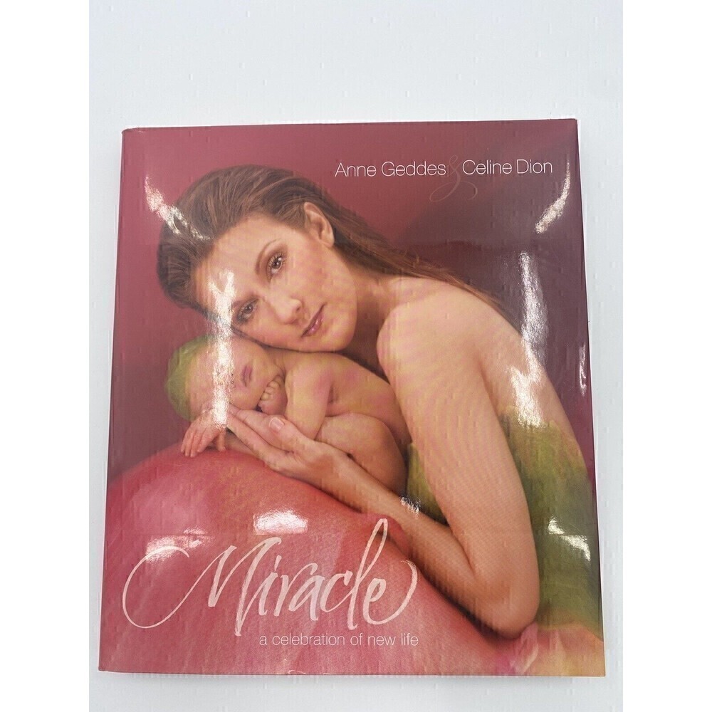 Anne Geddes and Celine Dion Miracle a celebration of new life book without disk